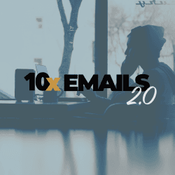 10x Emails 2.0